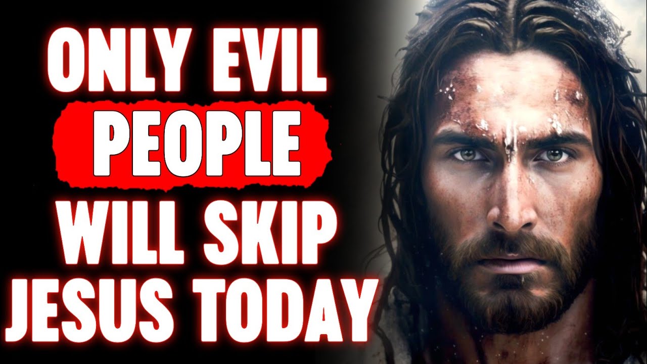 ðŸ›‘ God Says;, Only Evil People Will Skip Jesus Today âœ‹| God Says Today | Jesus