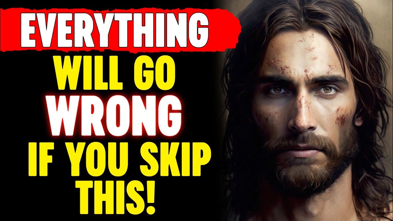 ðŸ›‘ God Says; Everything Will Go Wrong If You Skip Thisâœ‹| God Blessings | God's Pray
