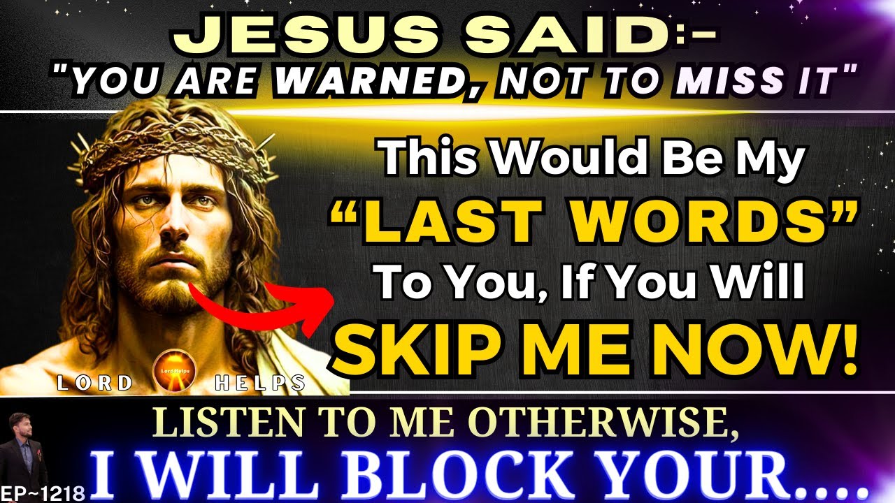 🛑THE LAST WORDS OF JESUS CHRIST – DON’T SKIP THIS | God’s Message Today #Prophecy Lord Helps Ep~1218