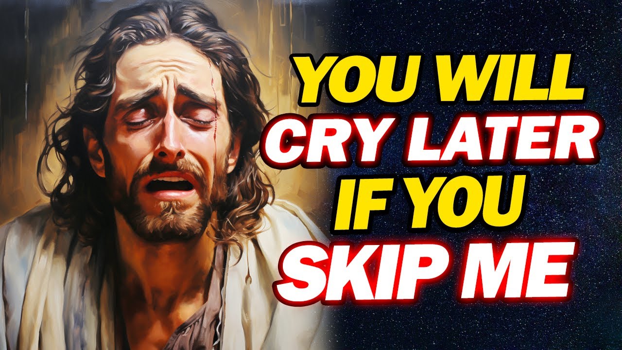 God Says: You Will Cry Later If You Skip Jesus | Urgent Message | God's Message For You today