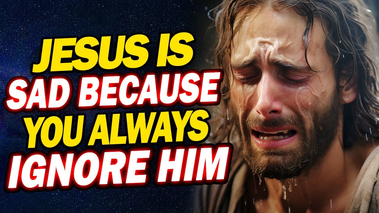 God Says: My Child Don't Make Me Sad Today By Avoiding Me | Jesus Affirmations | God's message today