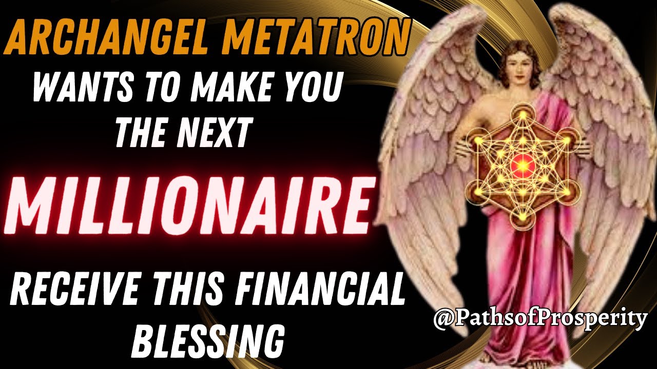 POWER PRAYER TO THE ANGEL METATRONâœ¨ GET FINANCIAL BLESSINGS AND BE THE NEXT MILLIONAIREðŸ’°ðŸ’«ðŸ’¸