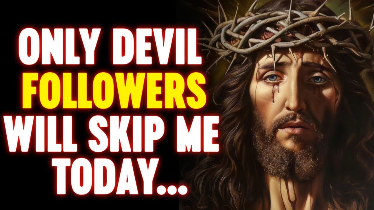 🛑 God Says; Only Devil Followers Will Skip Me Today..‼️| God Message | God's Pray