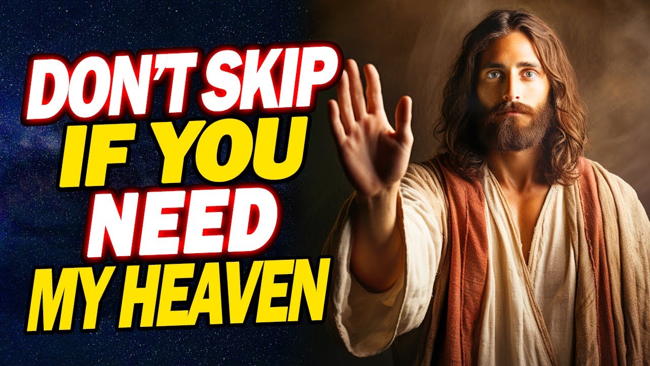 God Says: Don't Skip If You Need My Heaven | God's message today | Jesus Affirmations