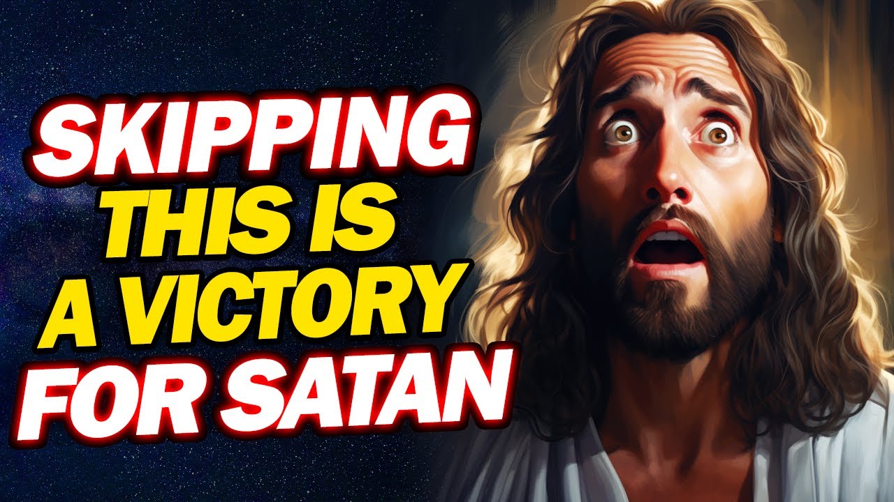 Skipping This Will Be A Victory Of Satan, Don't Skip | Jesus Affirmations | God's message today