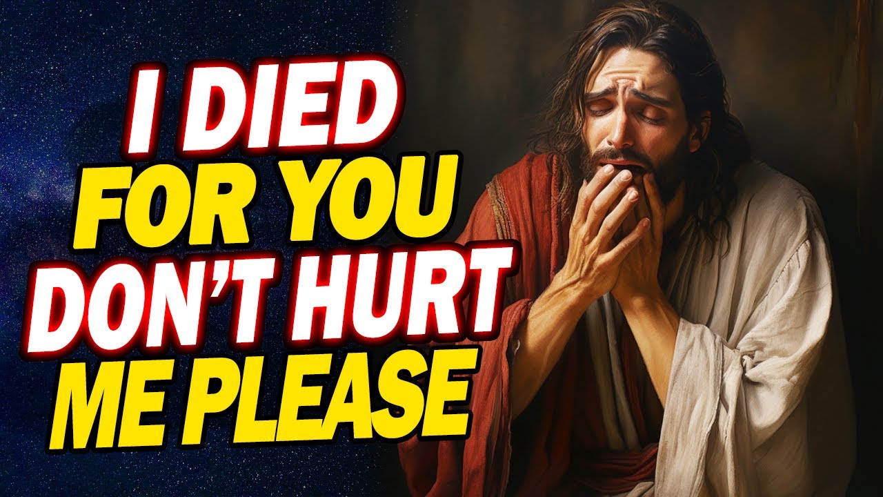 God Says: I Died For You, Don't Hurt Me By Ignoring This | God's message today | Jesus Affirmations