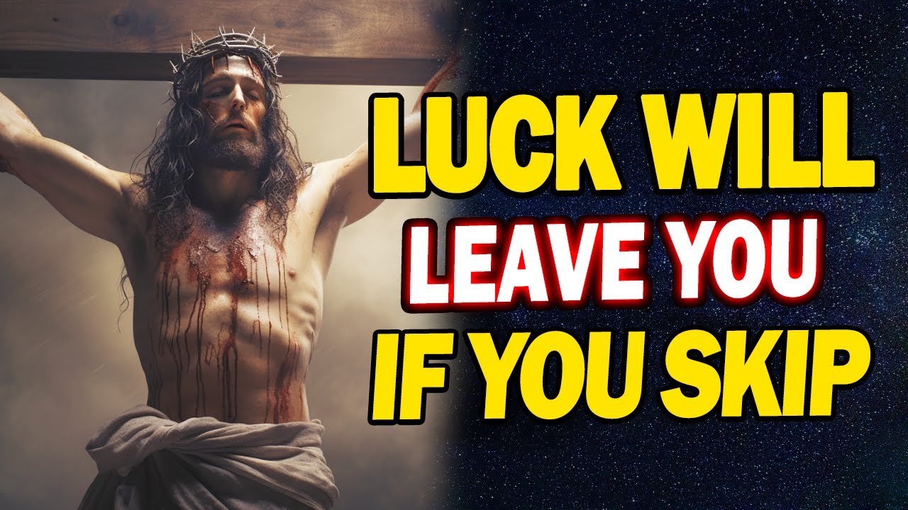 Luck Will Leave You If You Skip This Message | God's message today | Jesus Affirmations | God Helps