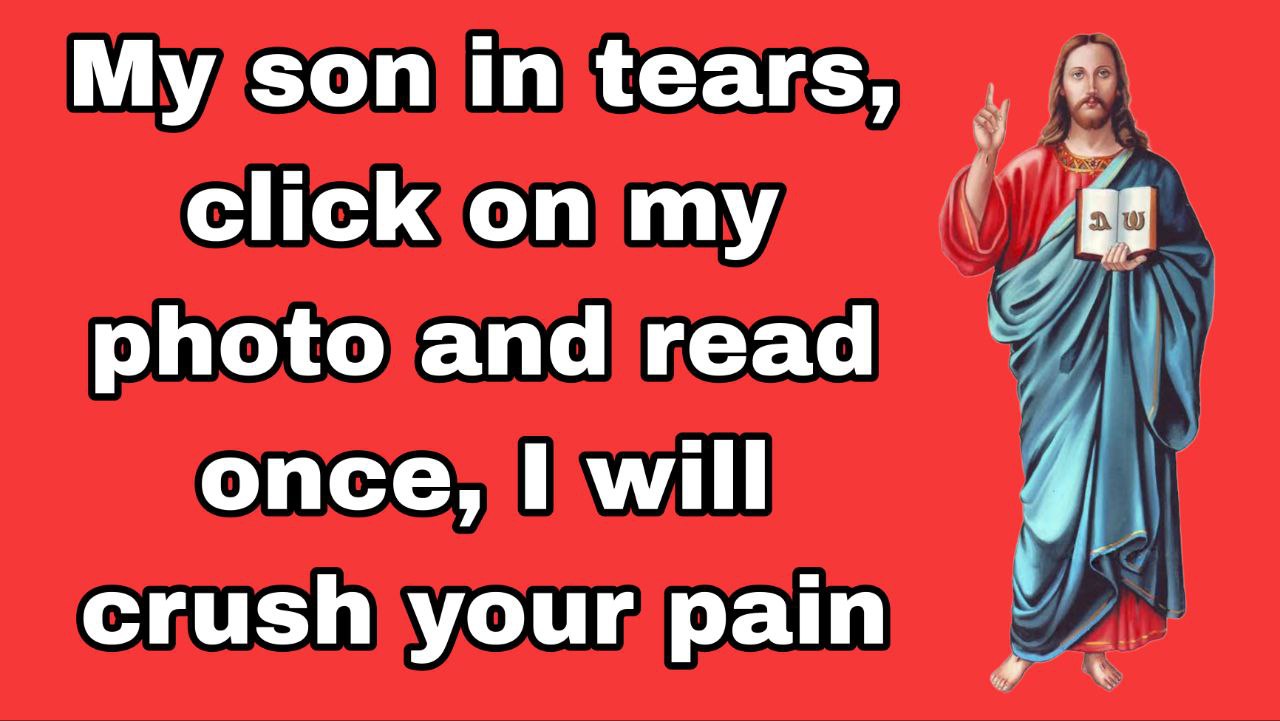 My son in tears, click on my photo and read once, I will crush your pain
