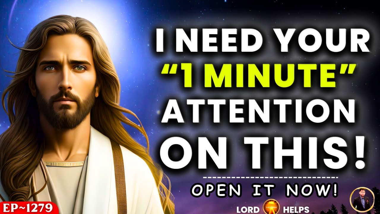 God Says, “I NEED YOUR 1 MINUTE ATTENTION” God’s Message Now👆