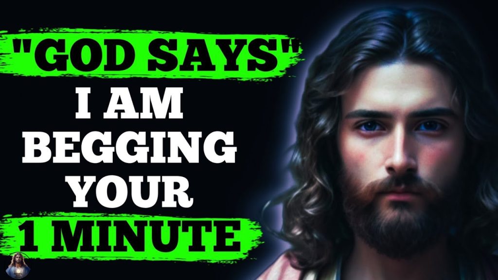 GOD SAYS: I AM BEGGING YOUR 1 MINUTE | God message for you - Free AI ...