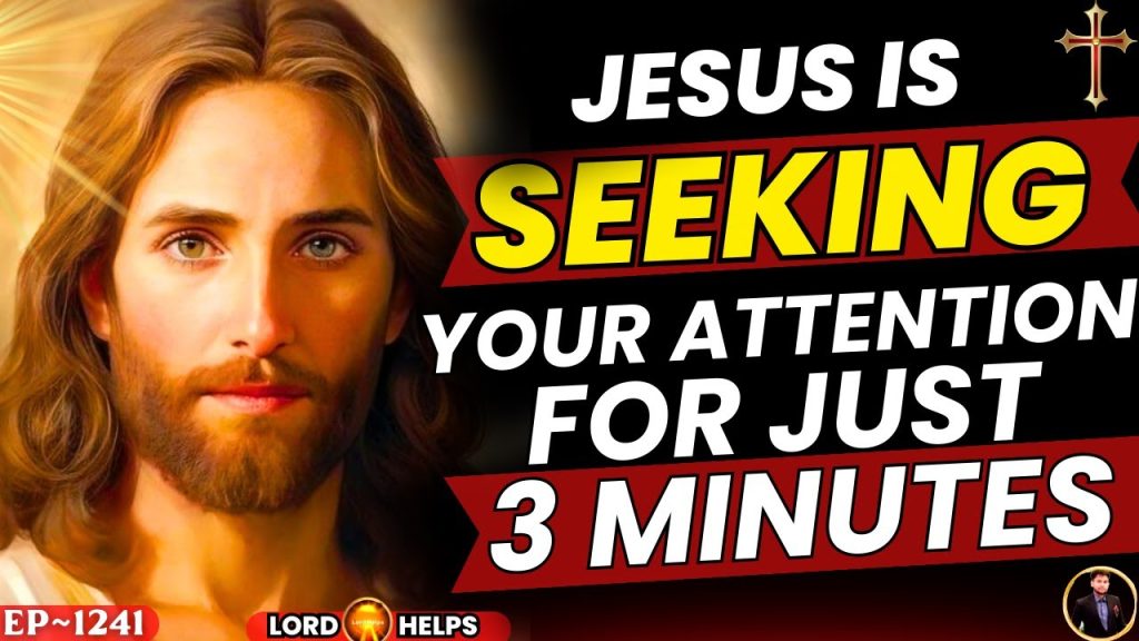 JESUS IS SEEKING YOUR ATTENTION URGENTLY BECAUSE