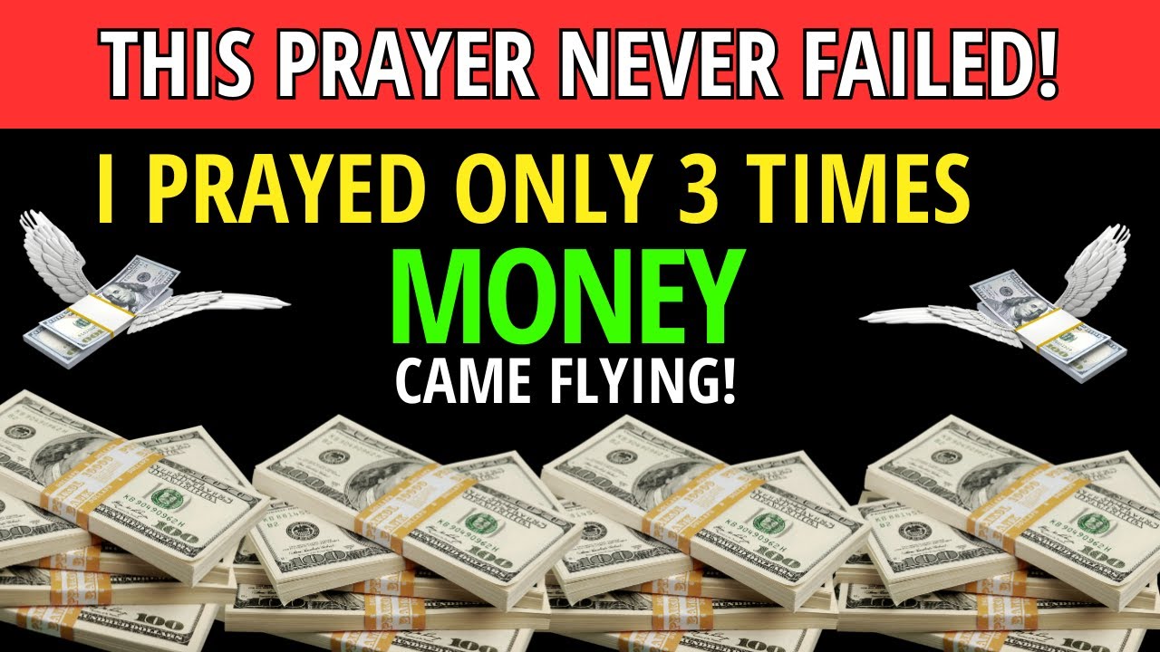 This Prayer Never Failed – I Prayed 3 Times and Received Money Quickly!