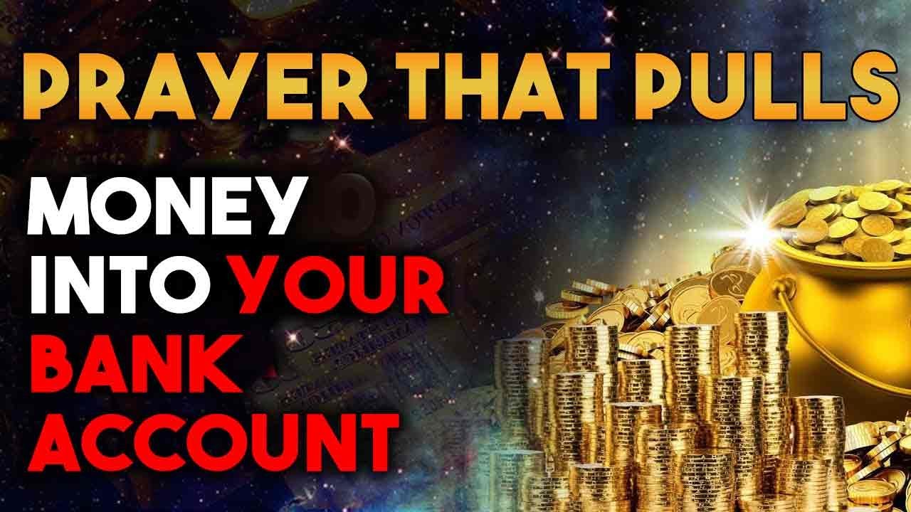 THIS SINGLE PRAYER PULLS MONEY INTO YOUR BANK ACCOUNT – IT WORKED GREAT FOR ME AND THOSE WHO DID IT