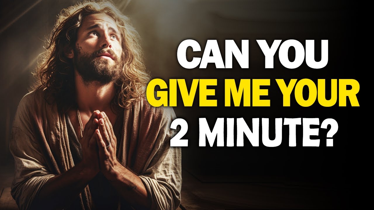 God is Begging Your 2 Minutes | God Message Today