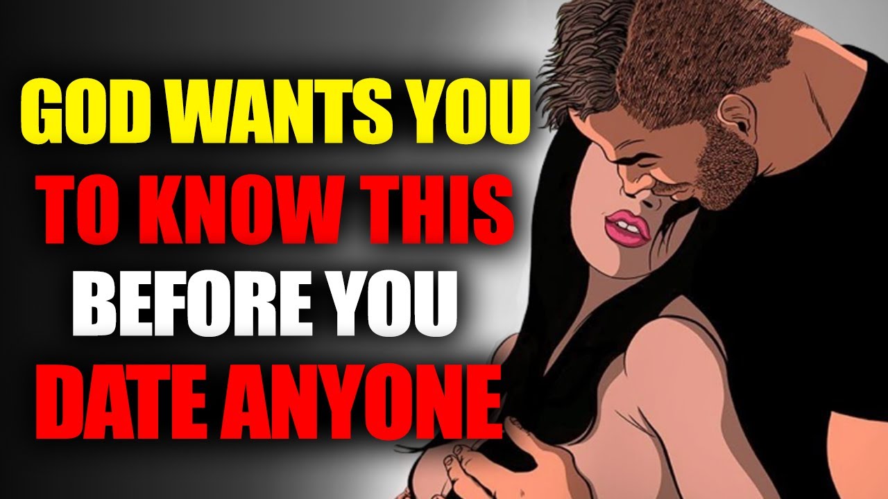 God Wants You To Know This Before You Date Anyone