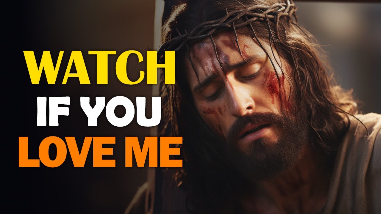 Jesus Says: Watch If You Love Me | God Message Today