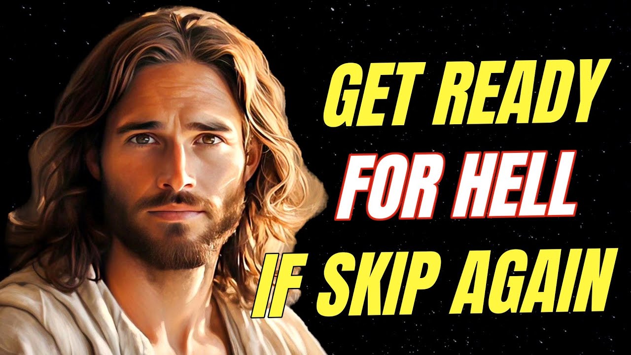 jesus: I AM Serious Get Ready For Hell If You Skip This Message