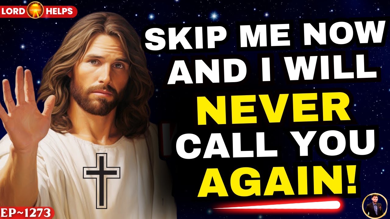 God Says, "Skip Me & I Will Never Call You BackðŸ‘†God's Message Today