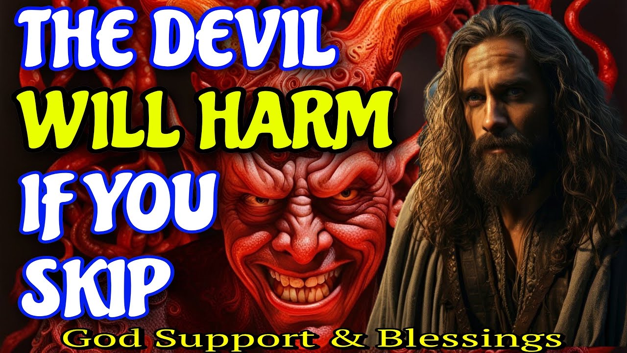 ðŸ‘‘ God message for me today ðŸ‘‰ The Devil Will Harm If You Skip ðŸ¦‹ God is saying to you today