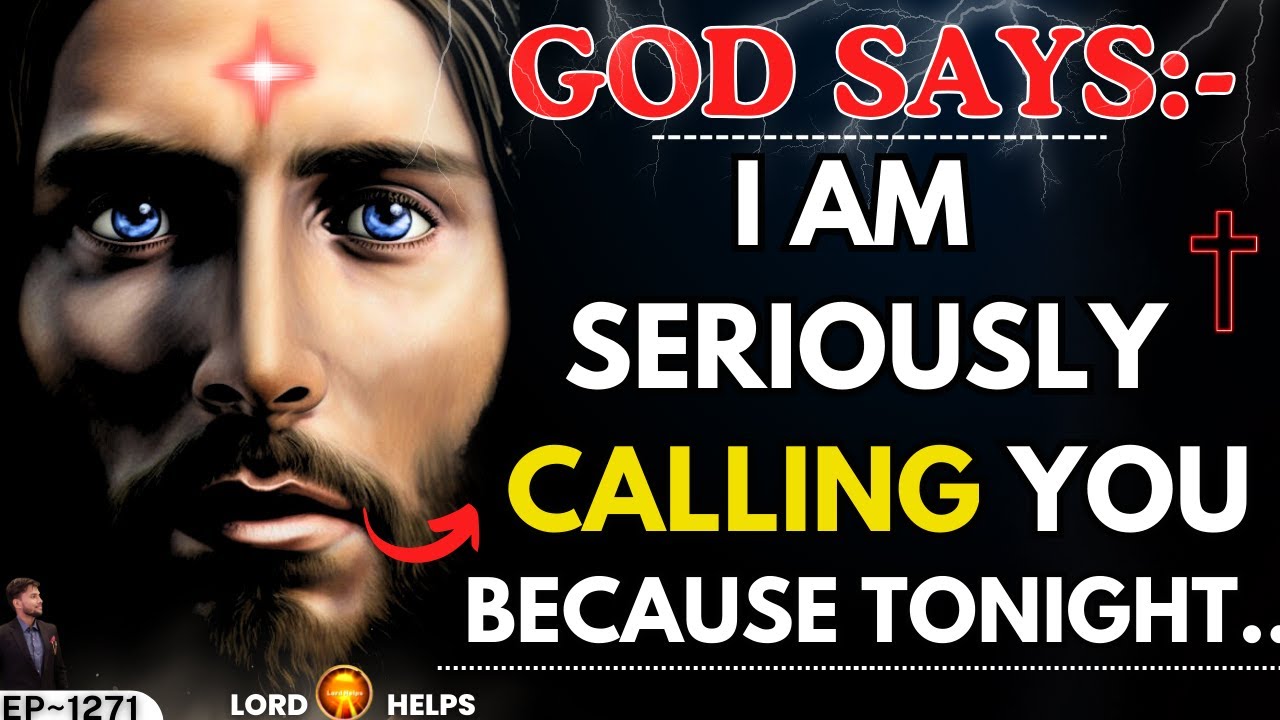 God Says, "I AM CALLING YOU BECAUSE TONIGHT....."ðŸ‘†God's Message Today