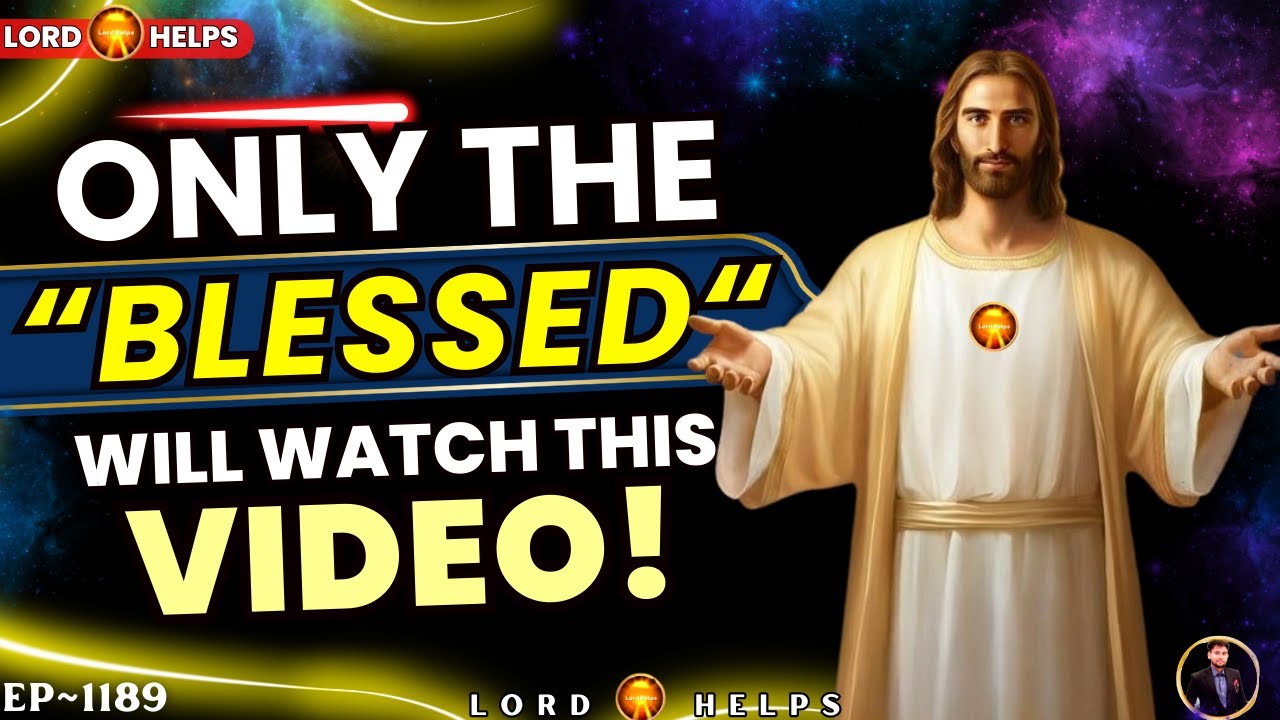Jesus Says- Only The BLESSED People Will Watch This