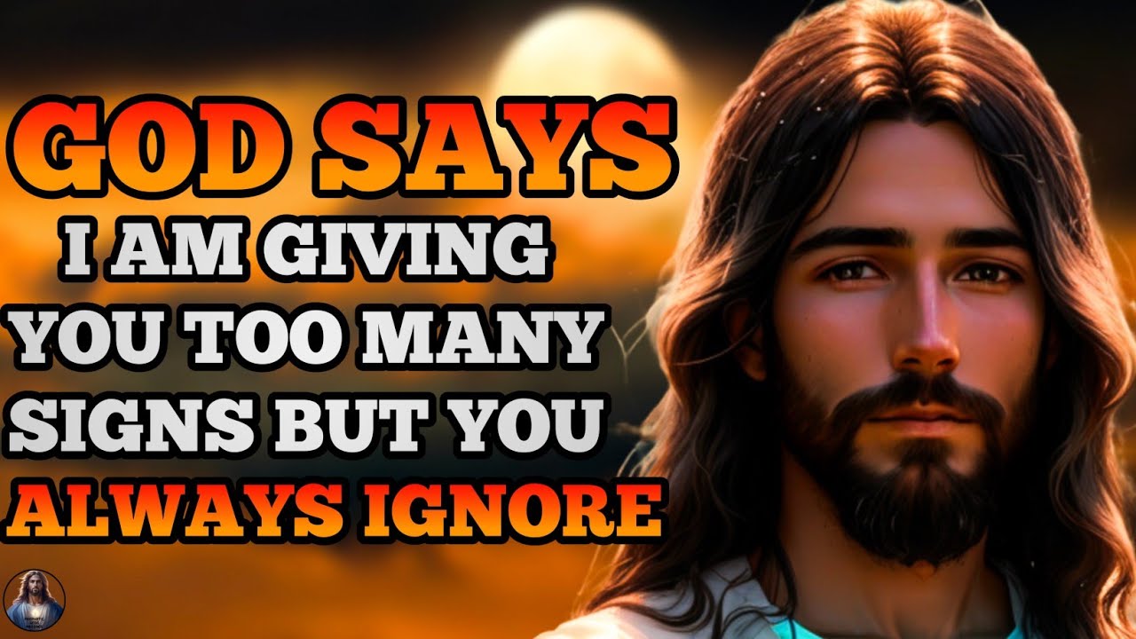 GOD SAYS: I AM GIVING YOU TOO MANY SIGNS | God message for you - Free ...