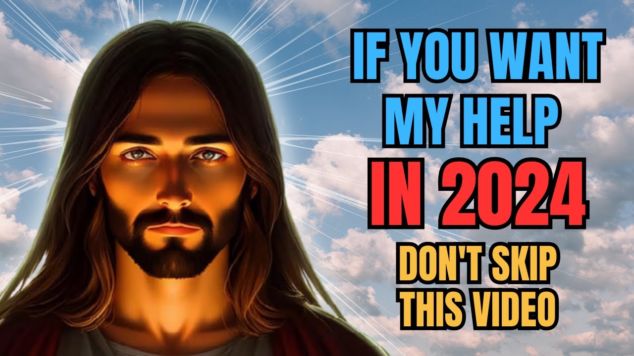 GOD MESSAGE – “IF YOU WANT MY HELP IN 2024 DON’T SKIP THIS VIDEO”