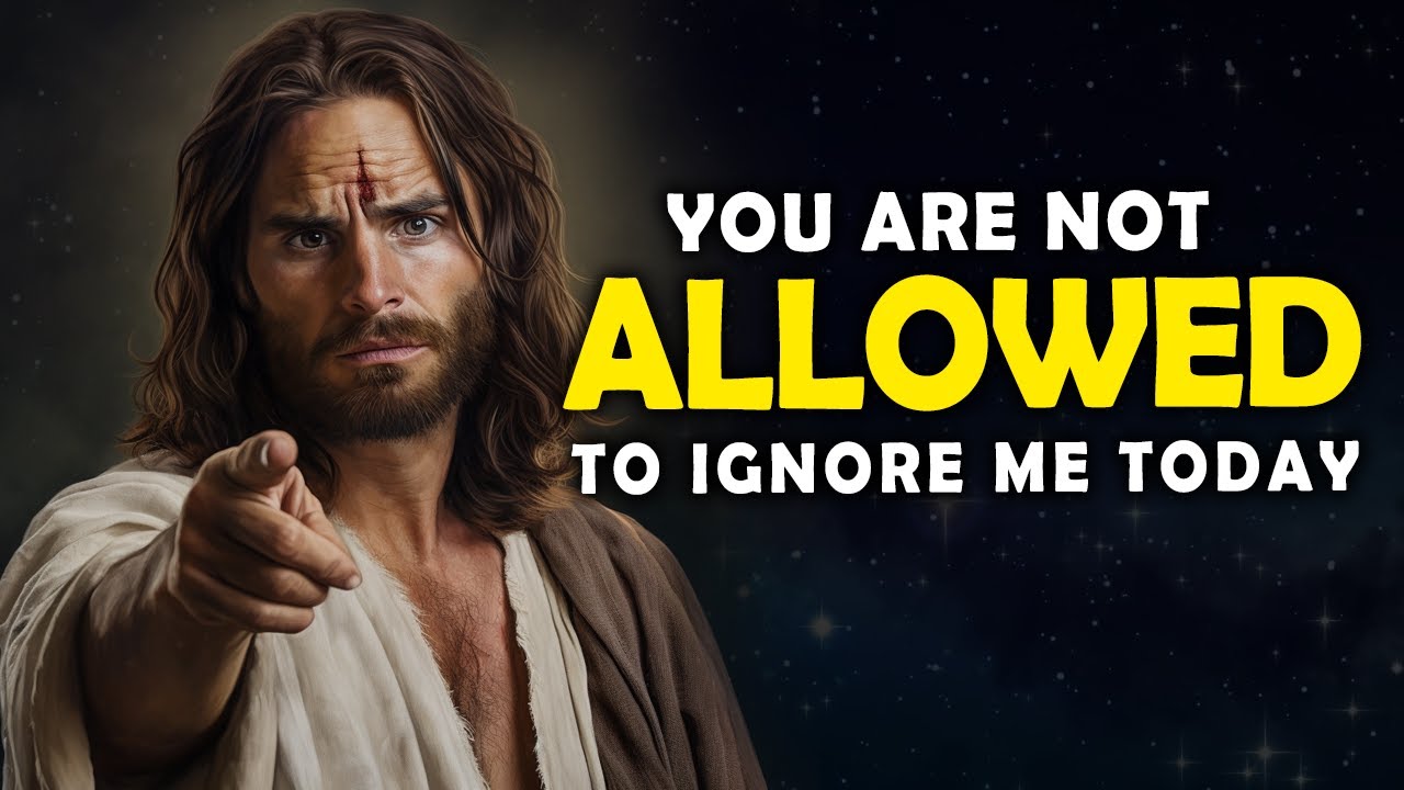 God Says: You Are Not Allowed To Ignore Me Today