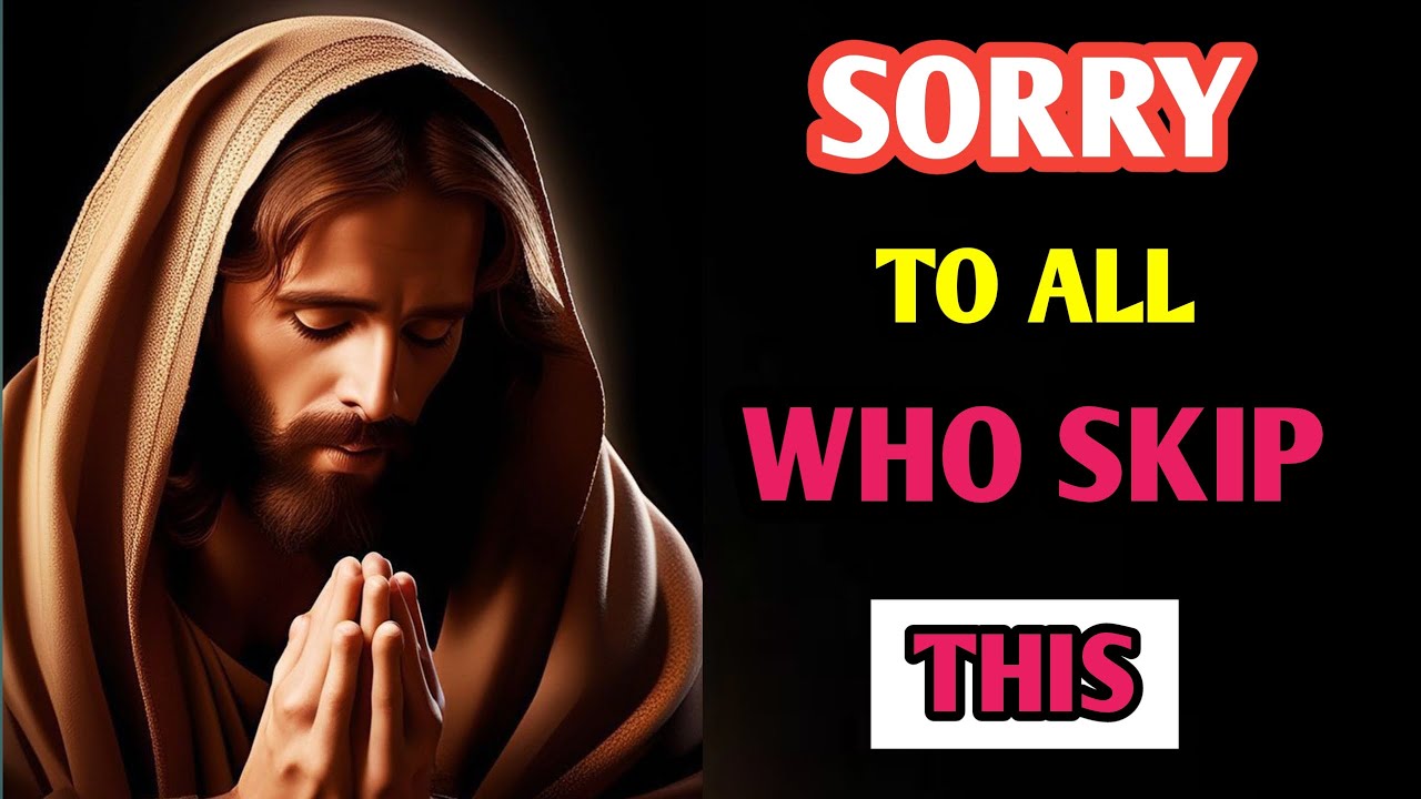 God says : sorry to all who skip this | God message for you today | God message