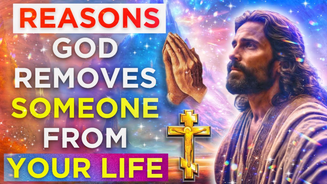 🛑REASONE: Why Does GOD✝️ Remove❌ SOMEONE From Your Life💫🌟🌠 | Gods Message Now | God Message