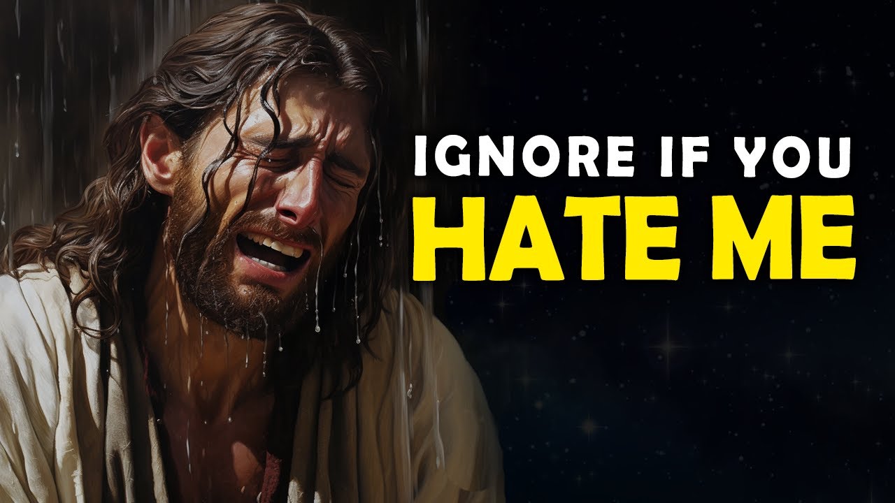 God Says: Ignore If You Hate Me, Child | Jesus Affirmations | God Message Today