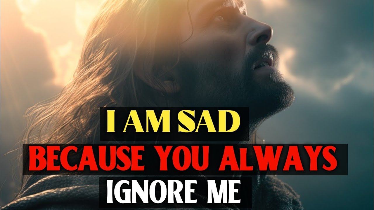 I Am Sad Because You Always Ignore Me | Christian motivational | God Come 🫴