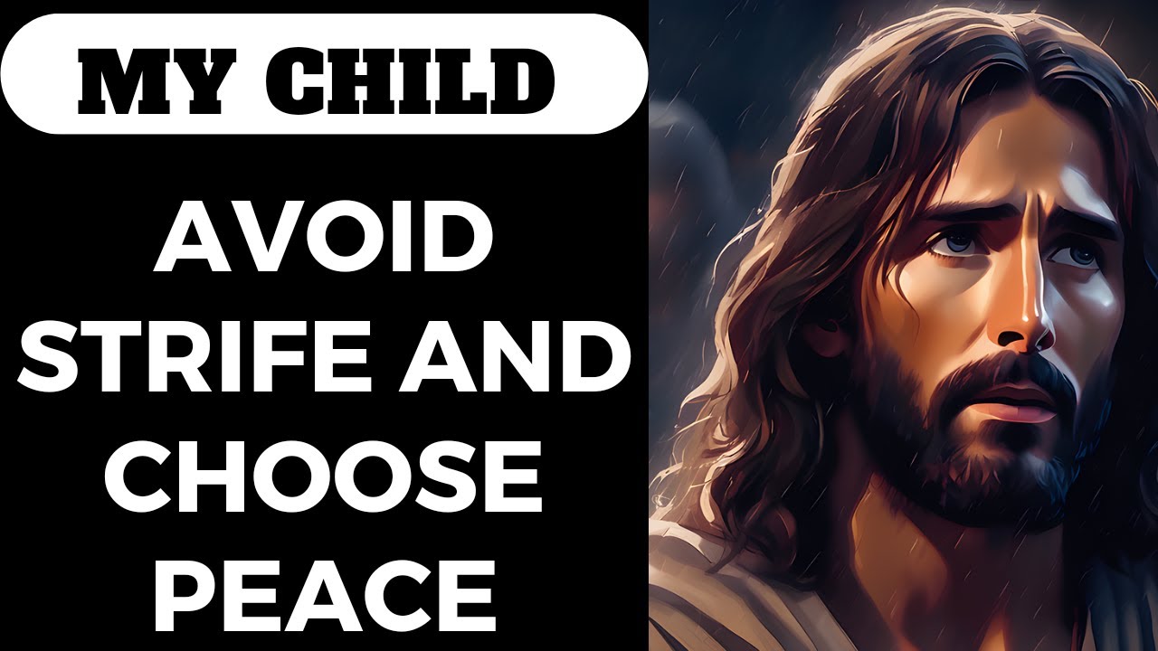 God Says: Avoid Strife And Choose Peace | God’s Message Now | God’s Daily Message