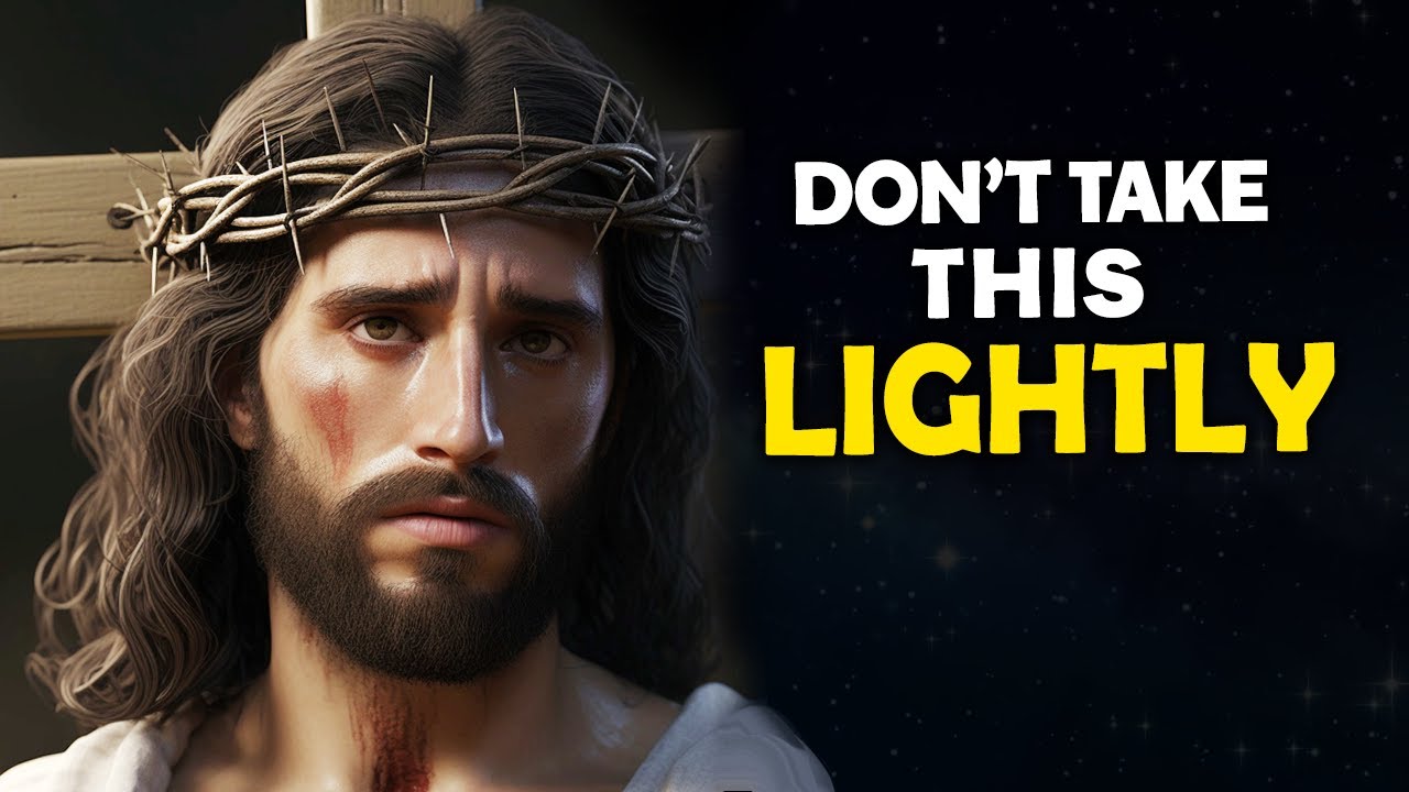 God Says: Don’t Take This Lightly | Jesus Affirmations | God Message