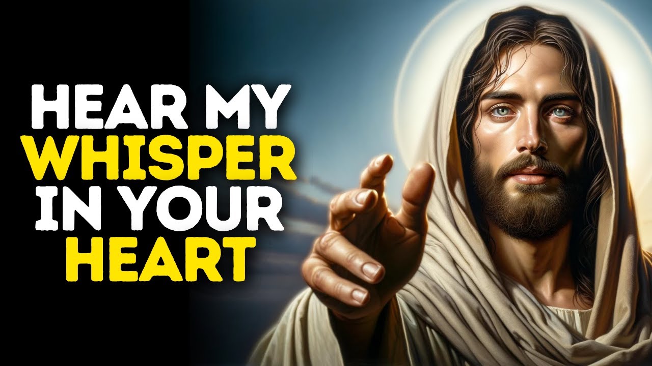 Hear My Whisper in Your Heart | God Message Today