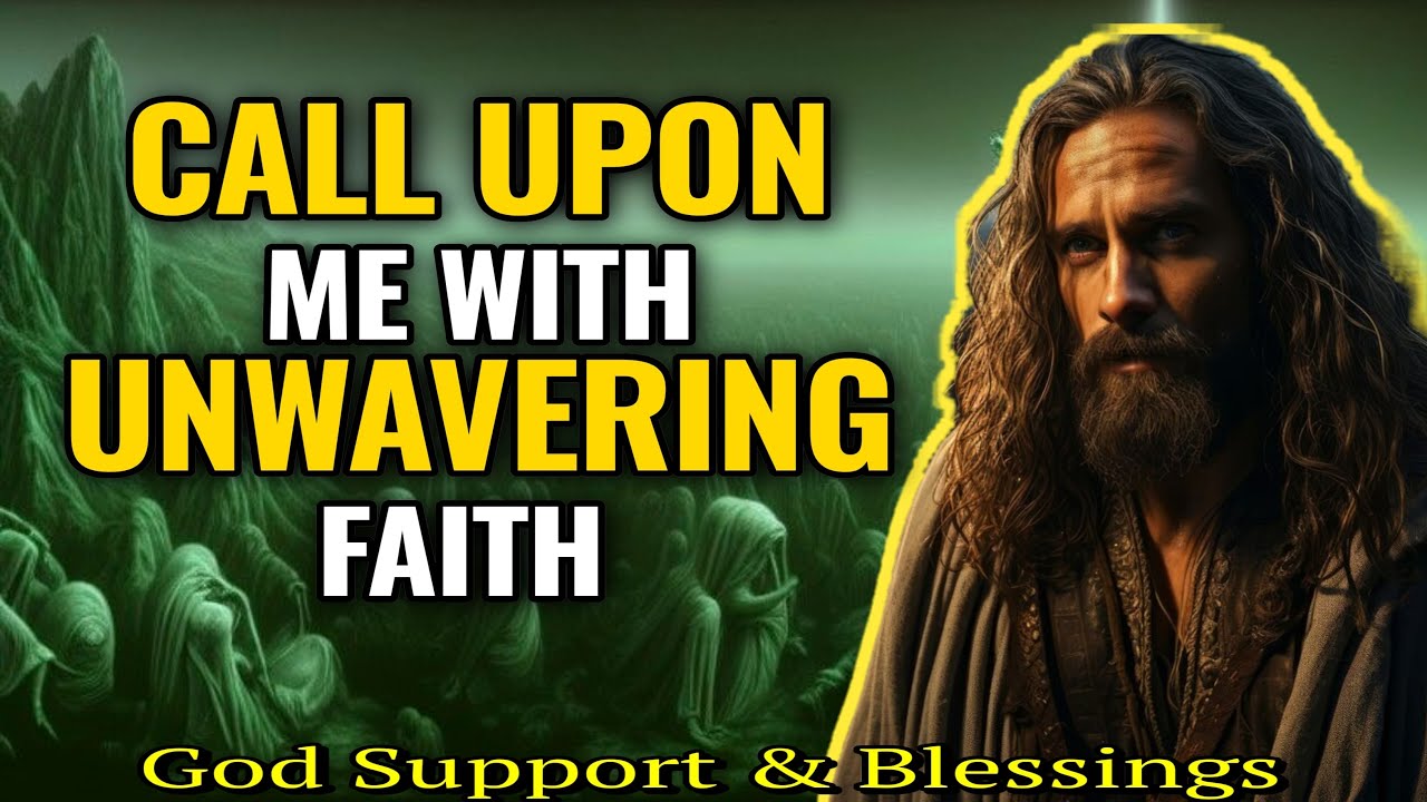 👑 God message for me today 👉 Call Upon Me With Unwavering Faith 🦋 God is saying to you today