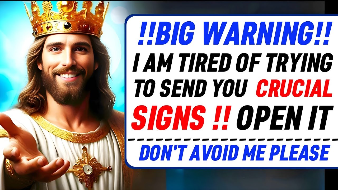 BIG WARNING ‼️ I AM TIRED OF TRYING TO Send YOU CRUCIAL SIGNS । Open it । #godmessages #jesus #god