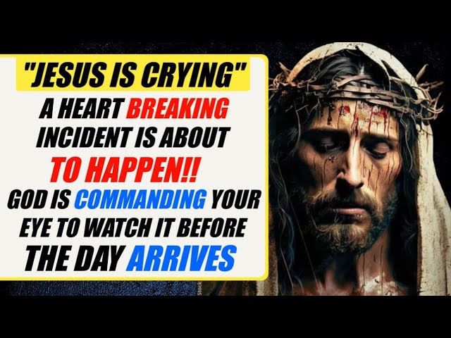 WARNING 🔴 A Heart breaking incident is About to happen ✝️ | Gods message today