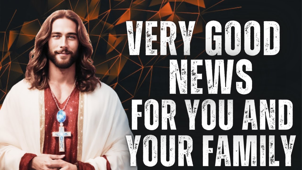 VERY GOOD NEWS FOR YOU AND YOUR FAMILY.💌GOD MESSAGE FOR YOU ✝️#jesusmessage #godmessages