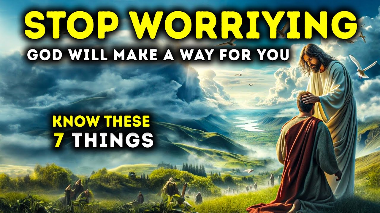 STOP WORRIYING – GOD WILL MAKE A WAY FOR YOU – KNOW THESE 7 THINGS | God Message Today | Daily Prayers