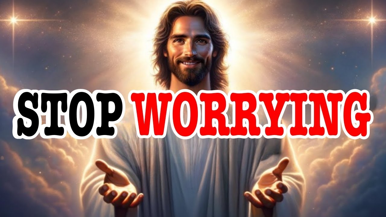 Stop Worrying | God Message Today | God Message For You |