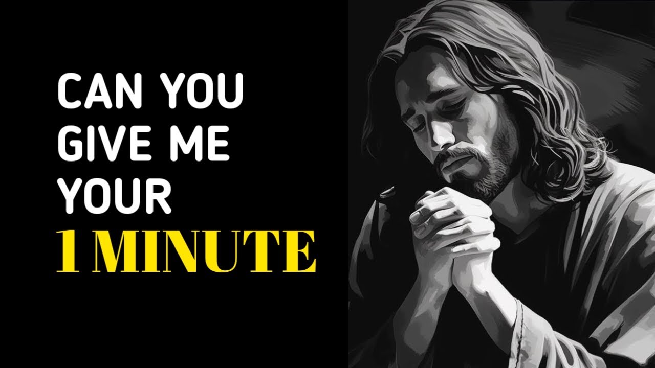 Can You Give Me Your 1 Minute | God Message Today | God’s Daily Message |