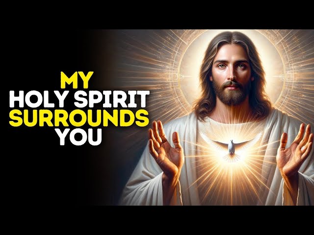 My Holy Spirit Surrounds You | God Message Today | Gods Message Now |