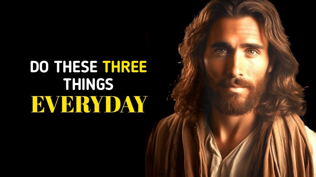 Do This Three Things Everyday | God Message Today | God’s Message Now