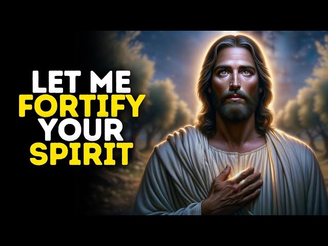 Let Me Fortify Your Spirit | God Message Today | Gods Message Now | God Message