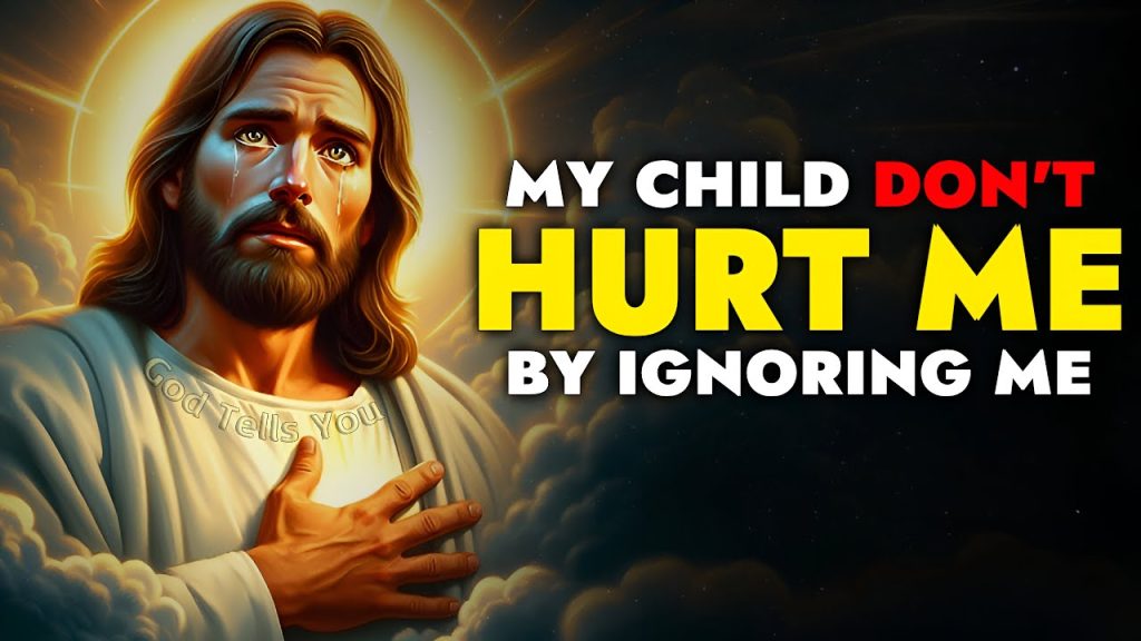 God Says ➨ Don’t Hurt Me Again By Skipping Me | God Message Today | God Tells