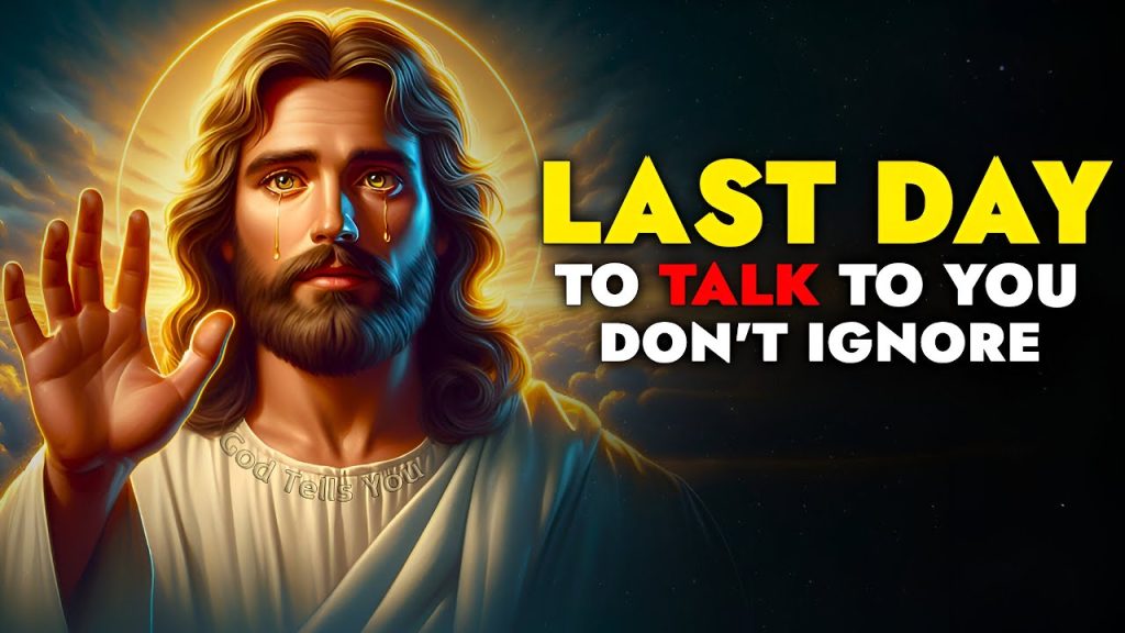 God Says ➨ My Last Day to Talk to You, Don’t Skip | God Message Today  | God Tells