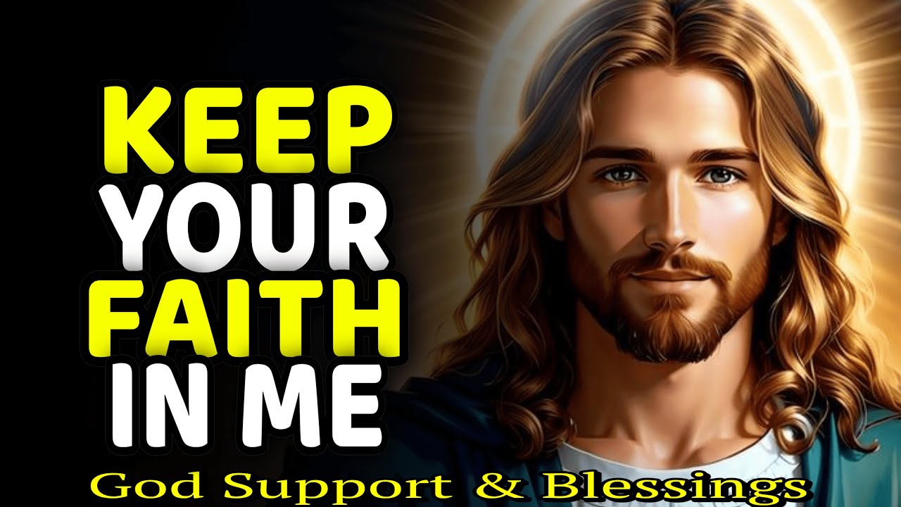 👑 Keep Your Faith in Me 👉 God message for me today 🦋 God is saying to you today | God Message