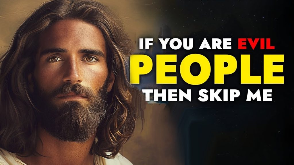 God Says: If You are Evil People, Then Skip Me | God Message Today  | Jesus Affirmations