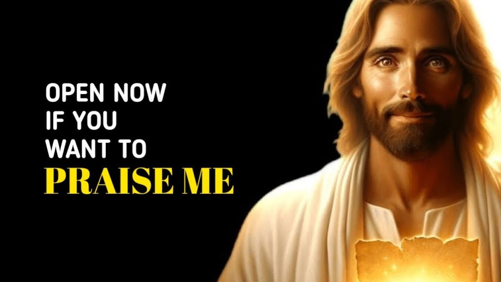 Open Now If You Want To Praise Me | God Message Today| Gods Daily Message | God Says